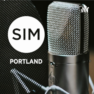SIM Portland Podcast Series