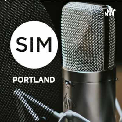 SIM Portland Podcast