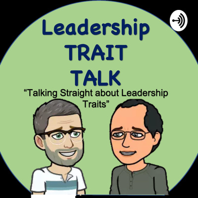 Leadership Trait Talk - “Talking Straight About Leadership Traits”