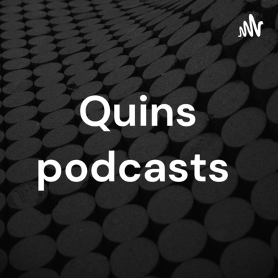 Quins podcasts 