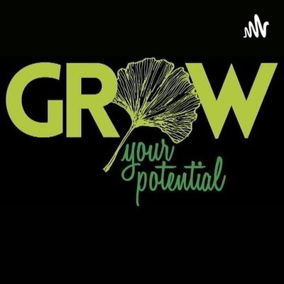 Grow Your Own Potential Pod cast 