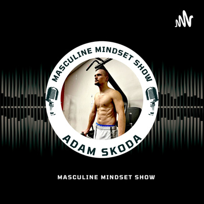 Masculine Mindset Show