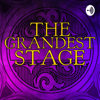 Grandest Stage Podcast
