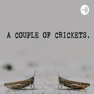 A Couple Of Crickets