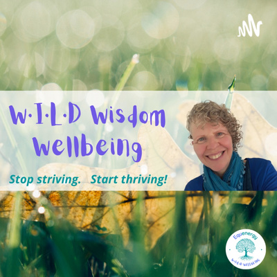 W·I·L·D Wisdom Wellbeing Guest Slot