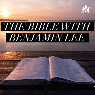 The Bible with Benjamin Lee