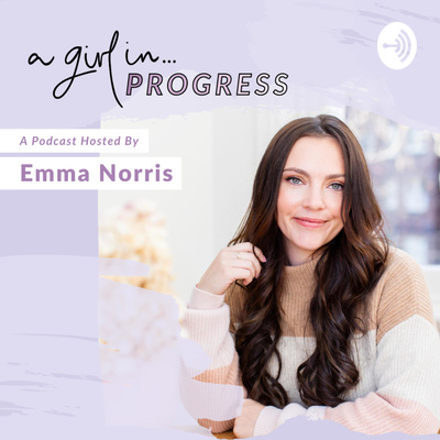 The A Girl In Progress Podcast