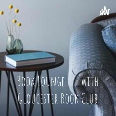 Book Lounge....... with Gloucester Book Club