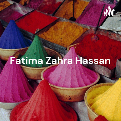 Fatima Zahra Hassan - Zahra's Blog + Brown Lady Art Collective