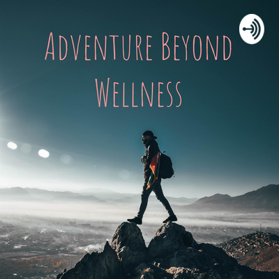 Adventure Beyond Wellness