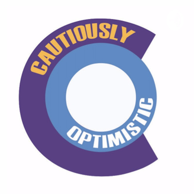 Cautiously Optimistic Podcast