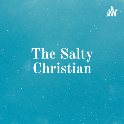 The Salty Christian: Living Eternal Blessings Now