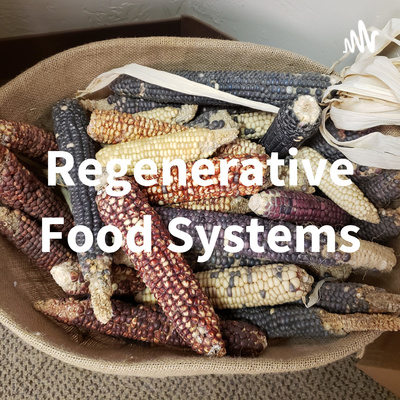 Regenerative Food Systems