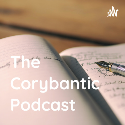 The Corybantic Podcast