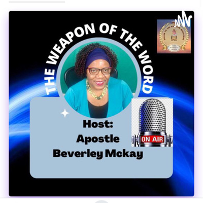 The Weapon of the Word with Apostle Beverley Mckay