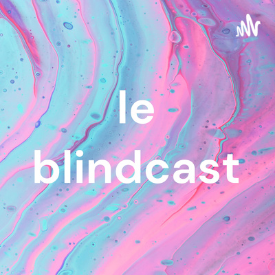 le blindcast
