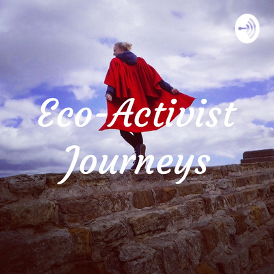 Eco-Activist Journeys