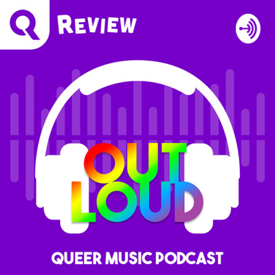 OUT LOUD Queer Music Podcast
