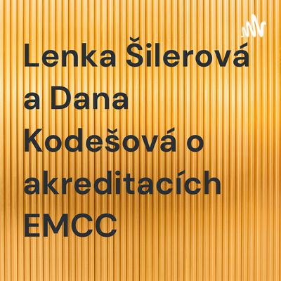 Lenka Šilerová a Dana Kodešová o akreditacích EMCC