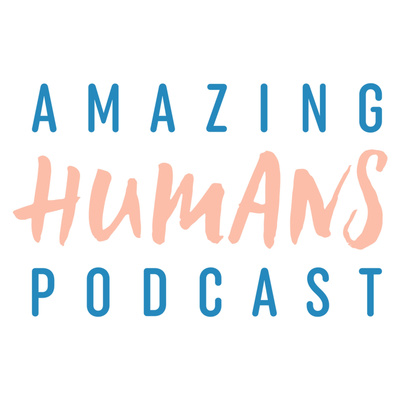 Amazing Humans Podcast