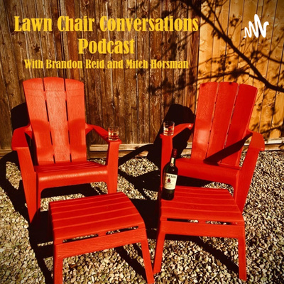 Lawn Chair Conversations Podcast