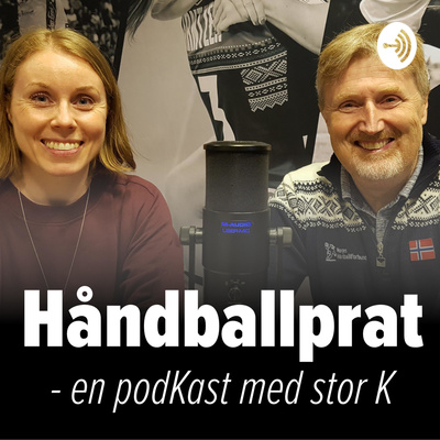 Håndballprat - en podKast med stor K.