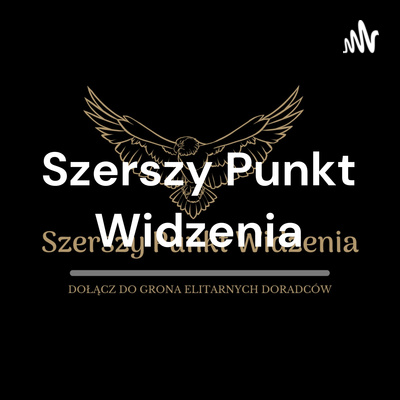 Szerszy Punkt Widzenia - Podcast nr. 1 (WSTĘP)