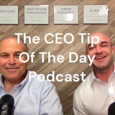 The CEO Tip Of The Day Podcast by Renaissance Executive Forums