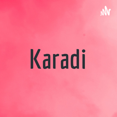 Karadi • A podcast on Spotify for Podcasters