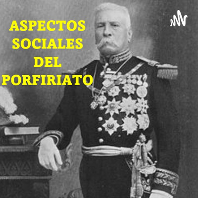 Aspectos Sociales Del Porfiriato