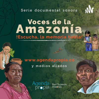 Voces de la Amazonía ¡Escucha, la memoria habla!