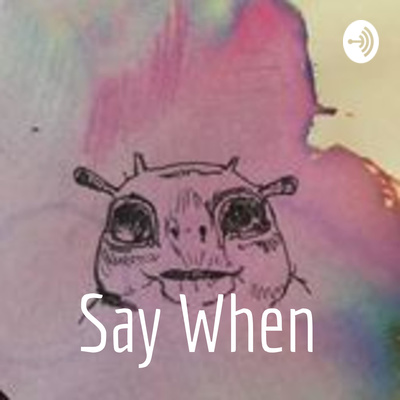 Say When - Doctor Who Podcast