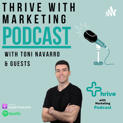 Thrive with Marketing Podcast by Toni Navarro