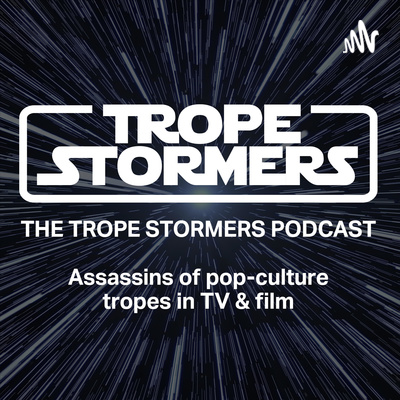 Trope Stormers: Assassins of pop-culture tropes in TV & Movies