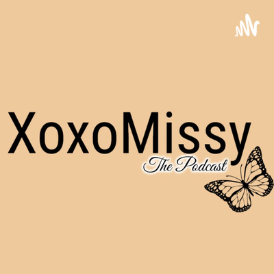 XoxoMissy The Podcast