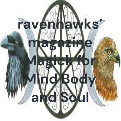 Ravenhawks' Magick for Mind Body and Soul