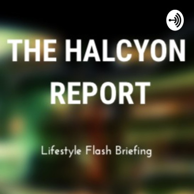 The Halcyon Report