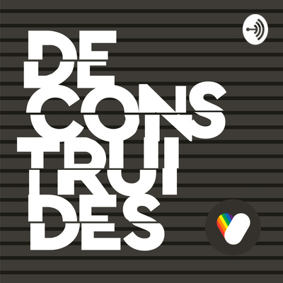 Deconstruides Podcast