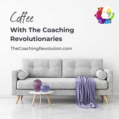 Coffee With The Coaching Revolutionaries
