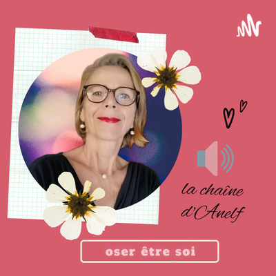 La chaîne d'Anelf : Oser être Soi