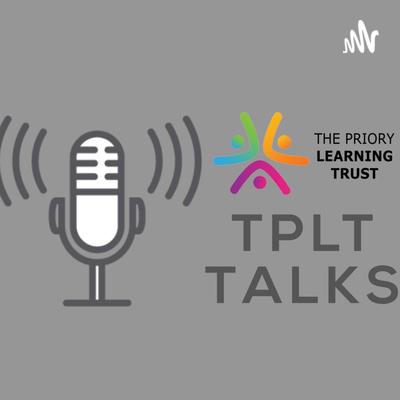 TPLT Talks - From The Priory Learning Trust