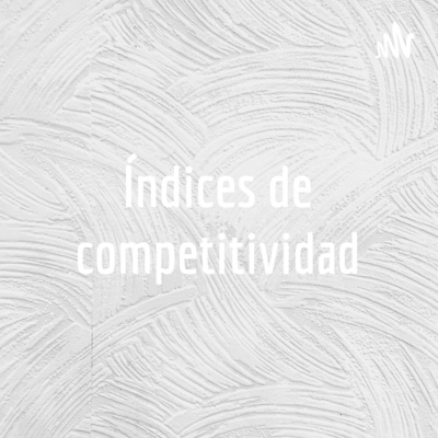 Índices de competitividad