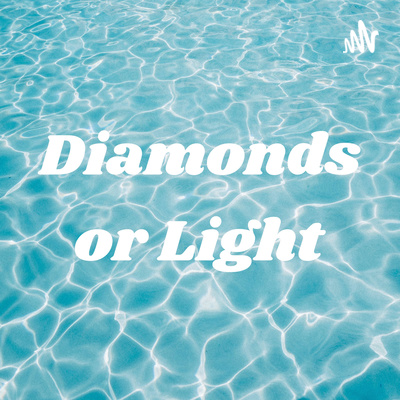 Diamonds or Light
