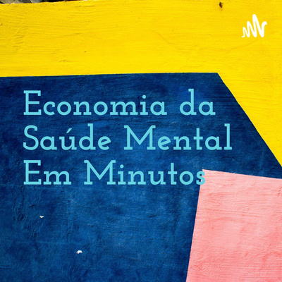 Economia da Saúde Mental Em Minutos