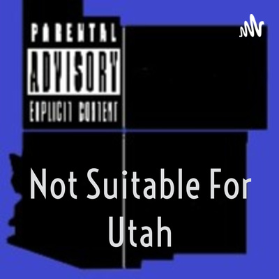Not Suitable For Utah