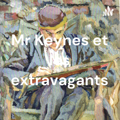 Mr Keynes et les extravagants