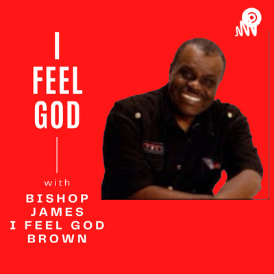 The I Feel God Podcast