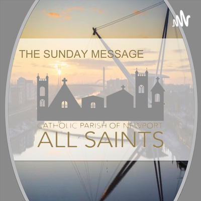 The Sunday Message Podcast from Catholic Newport