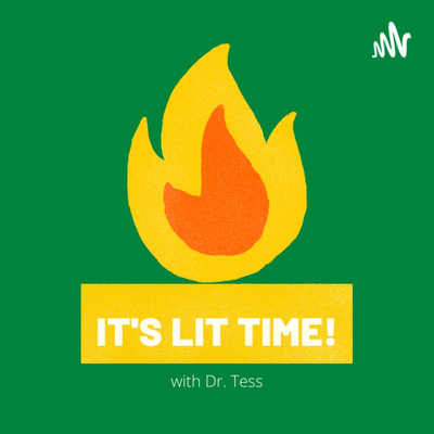 It's Lit Time! with Dr. Tess