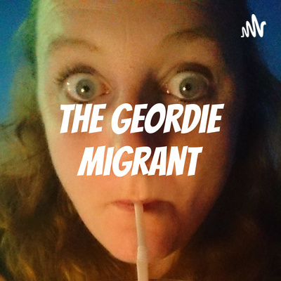 The Geordie Migrant